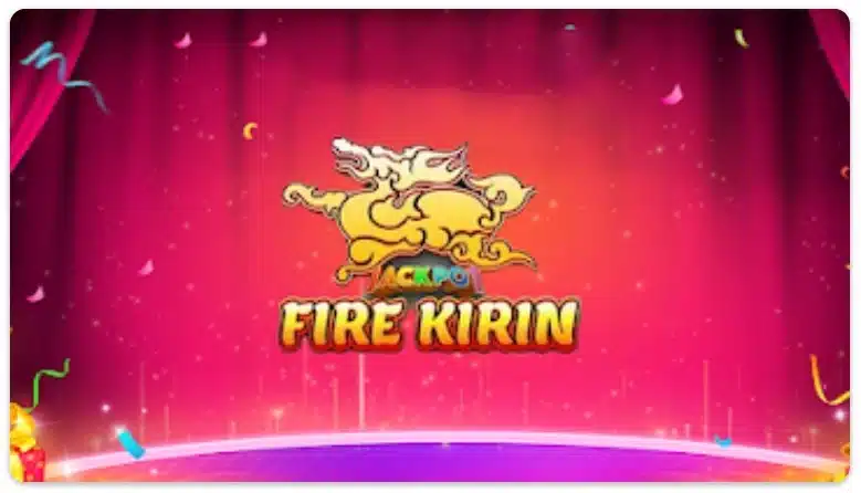 Fire Kirin Play Online